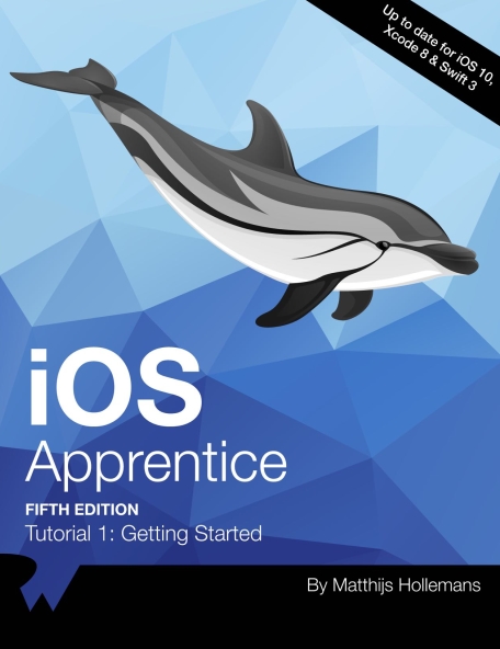 Книга на английском - iOS Apprentice: Tutorial 1 Getting Started (Fifth Edition - Up to date for iOS 10, Xcode 8 & Swift 3) - обложка книги скачать бесплатно