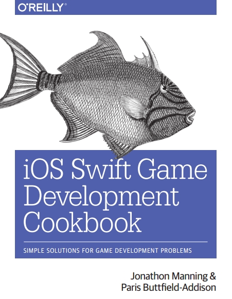 Книга на английском - iOS Swift Game Development Cookbook: Simple Solutions for Game Development Problems - обложка книги скачать бесплатно