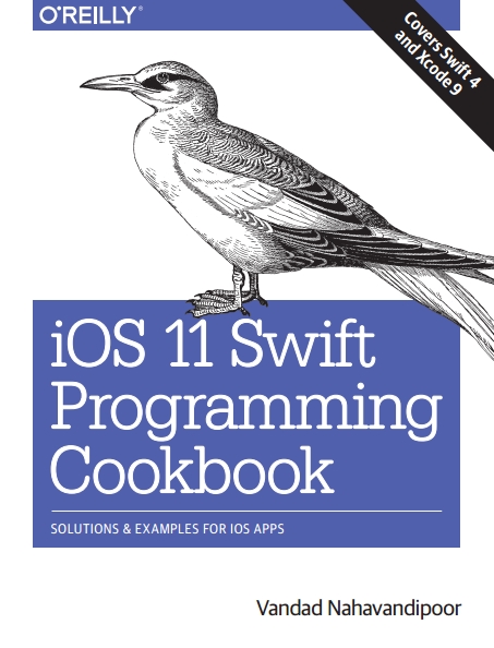 Книга на английском - iOS 11 Swift Programming Cookbook: Solutions & Examples for iOS Apps (Covers Swift 4 and Xcode 9) - обложка книги скачать бесплатно