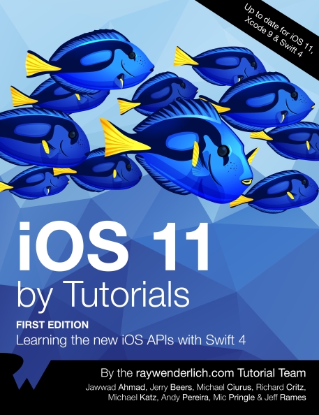 Книга на английском - iOS 11 by Tutorials: Learning the new iOS APIs with Swift 4 (First Edition - Up to date for iOS 11, Xcode 9 & Swift 4) - обложка книги скачать бесплатно
