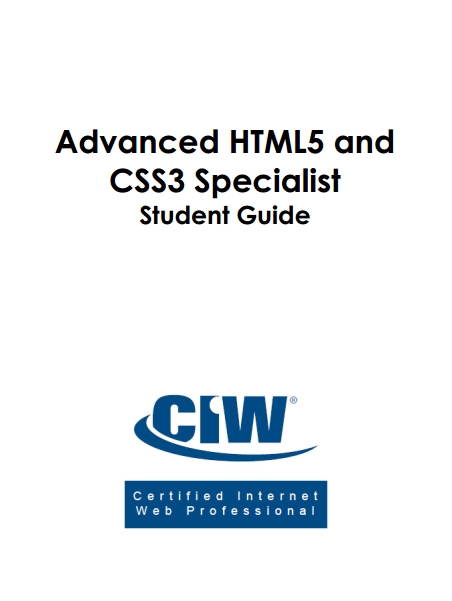 Книга на английском - Advanced HTML5 and CSS3 Specialist: CIW Web and Mobile Design Series (Student Guide) - обложка книги скачать бесплатно