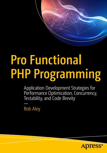 Книга на английском - Pro Functional PHP Programming: Application Development Strategies for Performance Optimization, Concurrency, Testability, and Code Brevity - обложка книги скачать бесплатно