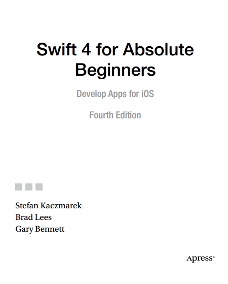 Книга на английском - Swift 4 for Absolute Beginners: Develop Apps for iOS (Fourth Edition) - обложка книги скачать бесплатно