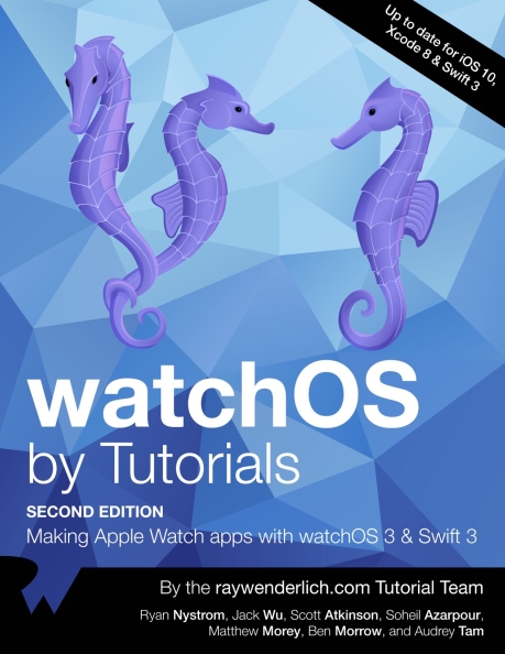 Книга на английском - watchOS by Tutorials: Making Apple Watch apps with watchOS 3 & Swift 3 (Up to date for iOS 10, Xcode 8 & Swift 3) - обложка книги скачать бесплатно
