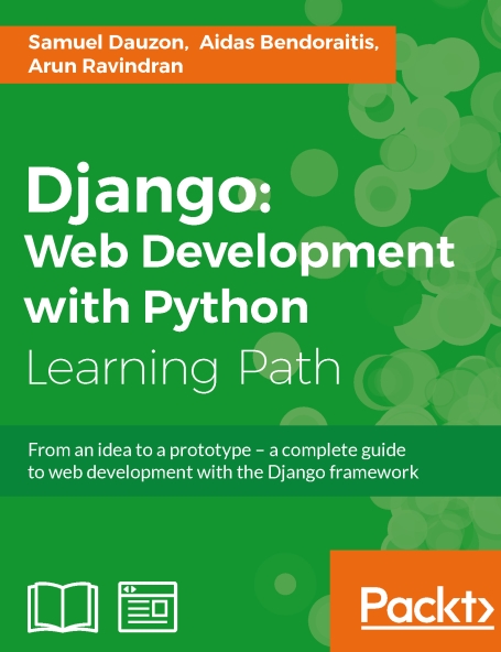 Книга на английском - Django: Web Development with Python (Learning Path) From an idea to a prototype - a complete guide to web development with the Django framework - обложка книги скачать бесплатно
