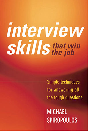Книга на английском - Interview Skills that Win the Job: Simple Techniques for Answering All the Tough Questions by Michael Spiropoulos - обложка книги скачать бесплатно