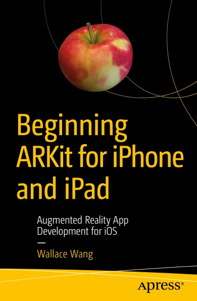 Книга на английском - Beginning ARKit for iPhone and iPad: Augmented Reality App Development for iOS - обложка книги скачать бесплатно