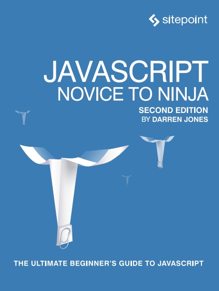 Книга на английском - JavaScript Novice to Ninja: The Ultimate Beginner's Guide to JavaScript (2nd Edition) - обложка книги скачать бесплатно
