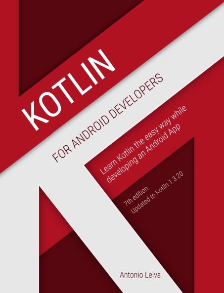 Книга на английском - Kotlin for Android Developers: Learn Kotlin the easy way while deeloping an Android App (7th Edition Updated to Kotlin 1.3.20) - обложка книги скачать бесплатно